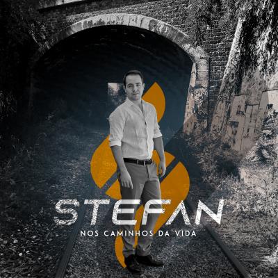 Stefan - Nos caminhos da vida