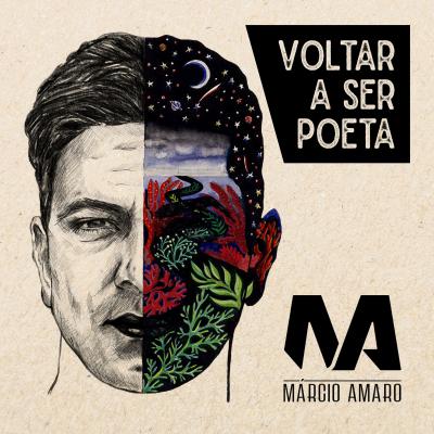 Márcio Amaro - Voltar a ser poeta