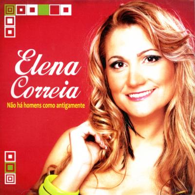 Elena Correia - Não há homens como antigamente